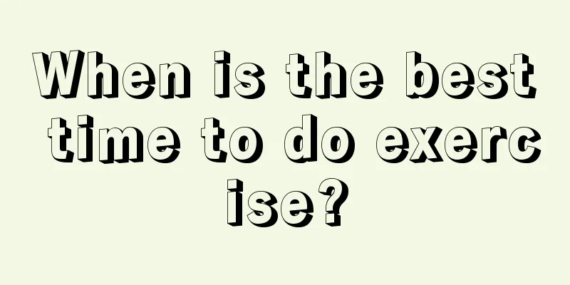 When is the best time to do exercise?