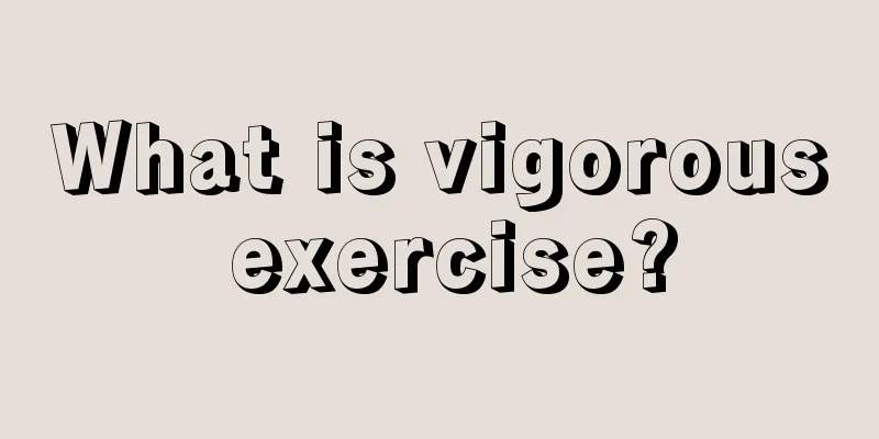 What is vigorous exercise?