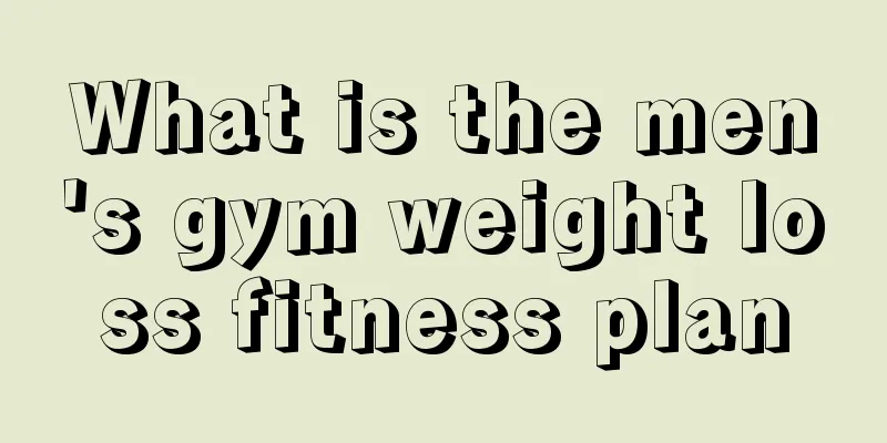 What is the men's gym weight loss fitness plan