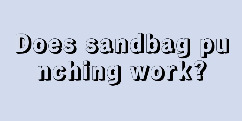 Does sandbag punching work?