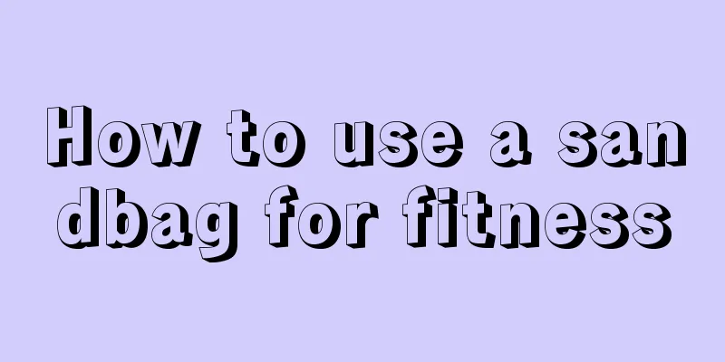 How to use a sandbag for fitness