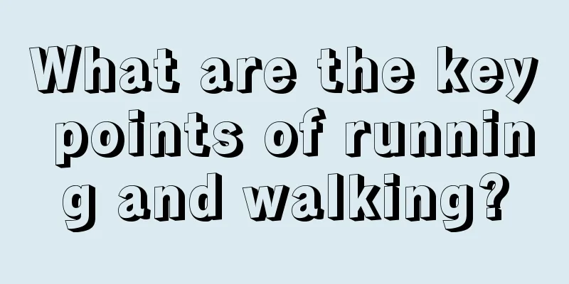 What are the key points of running and walking?