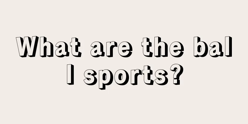 What are the ball sports?