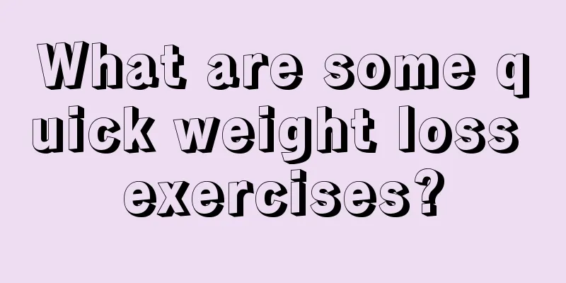 What are some quick weight loss exercises?