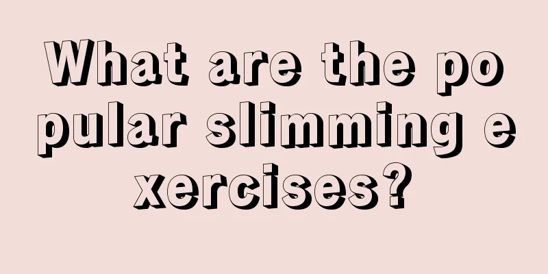 What are the popular slimming exercises?