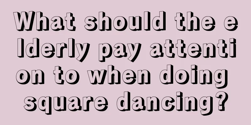 What should the elderly pay attention to when doing square dancing?