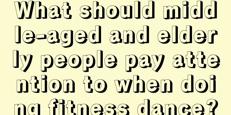 What should middle-aged and elderly people pay attention to when doing fitness dance?