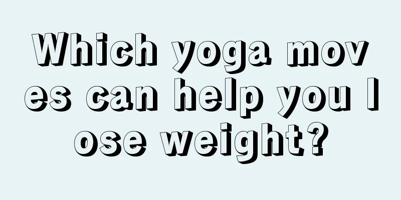 Which yoga moves can help you lose weight?