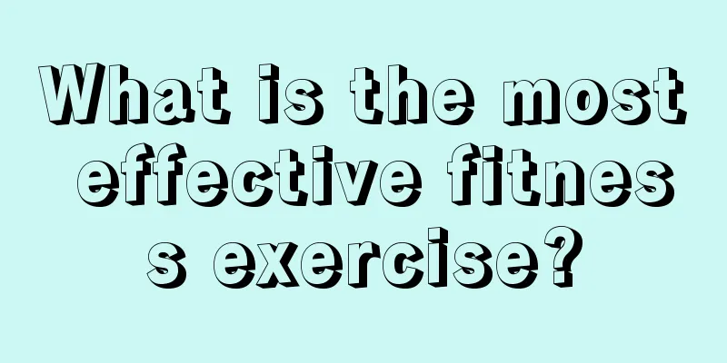 What is the most effective fitness exercise?