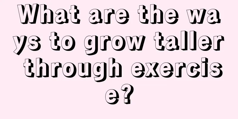 What are the ways to grow taller through exercise?