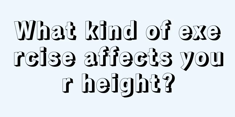 What kind of exercise affects your height?