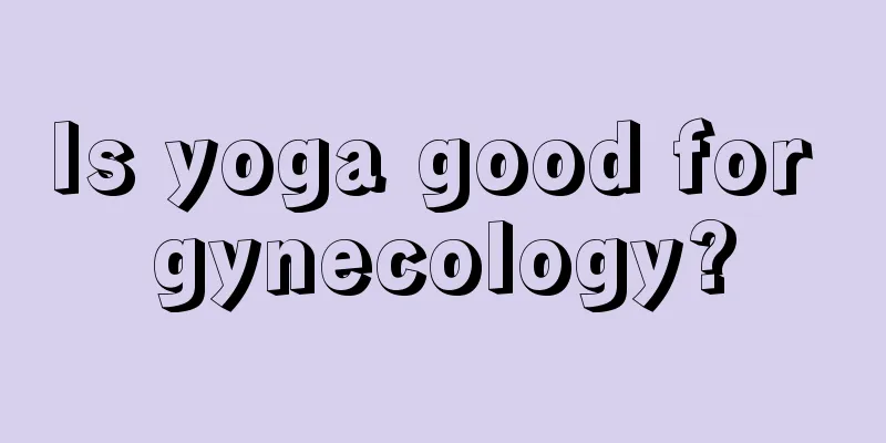 Is yoga good for gynecology?