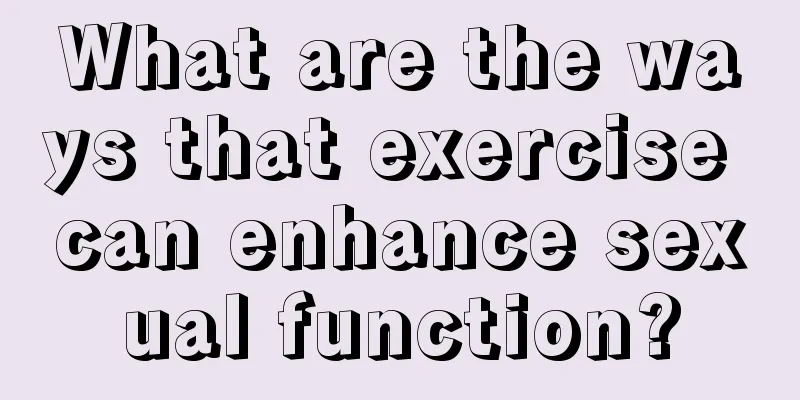 What are the ways that exercise can enhance sexual function?