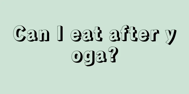 Can I eat after yoga?