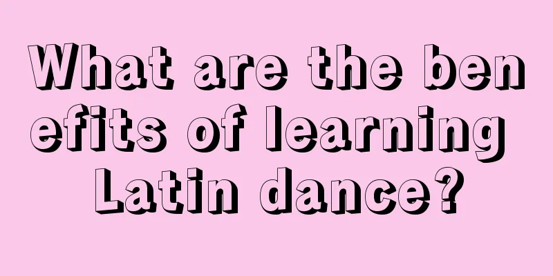 What are the benefits of learning Latin dance?