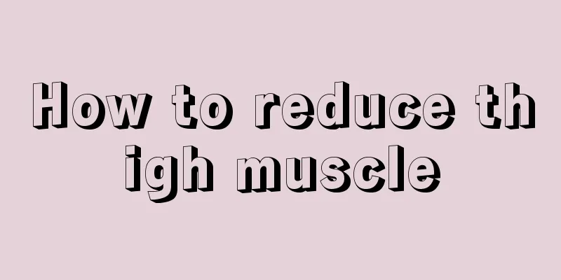 How to reduce thigh muscle