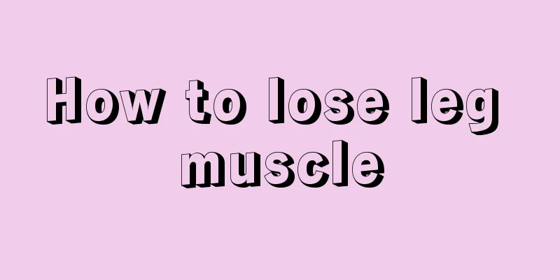 How to lose leg muscle