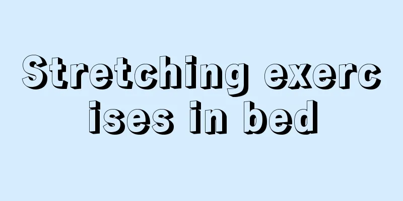 Stretching exercises in bed