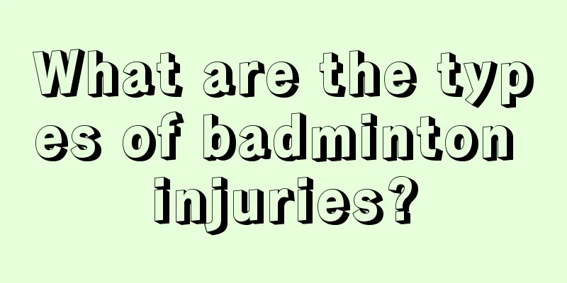 What are the types of badminton injuries?