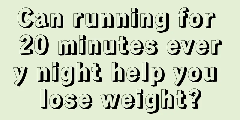 Can running for 20 minutes every night help you lose weight?