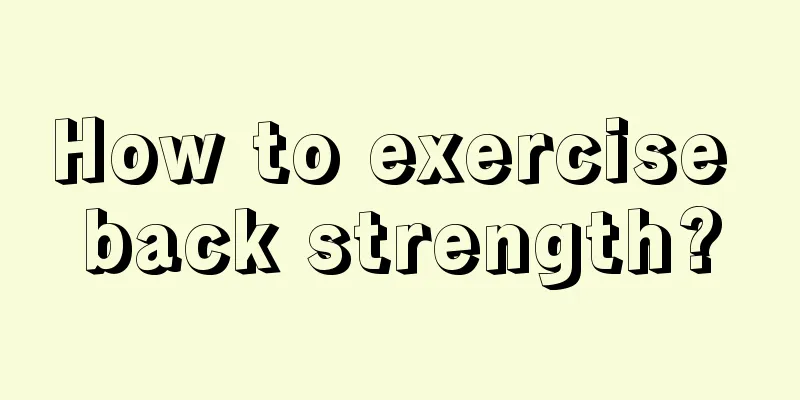 How to exercise back strength?