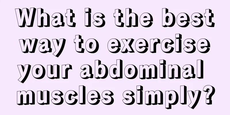 What is the best way to exercise your abdominal muscles simply?