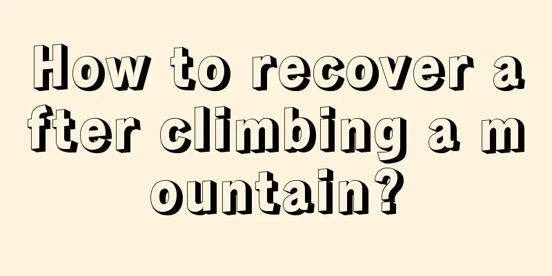 How to recover after climbing a mountain?