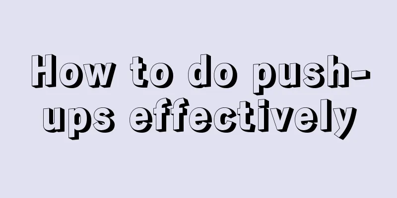 How to do push-ups effectively