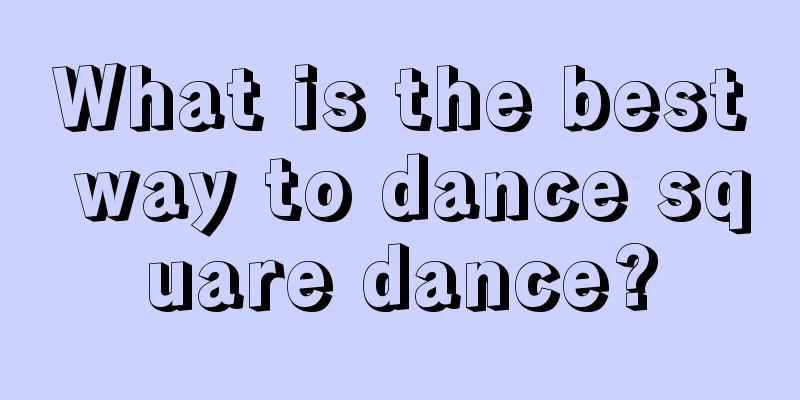 What is the best way to dance square dance?