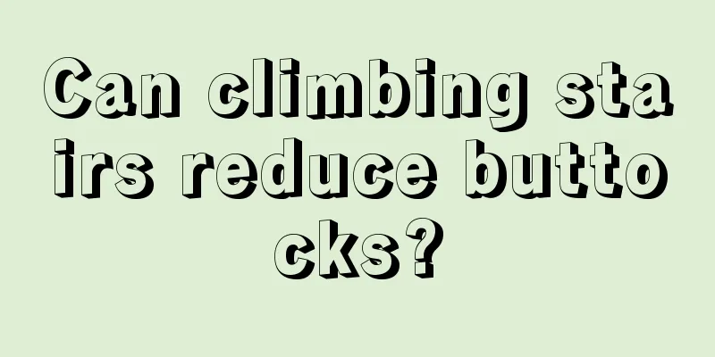 Can climbing stairs reduce buttocks?