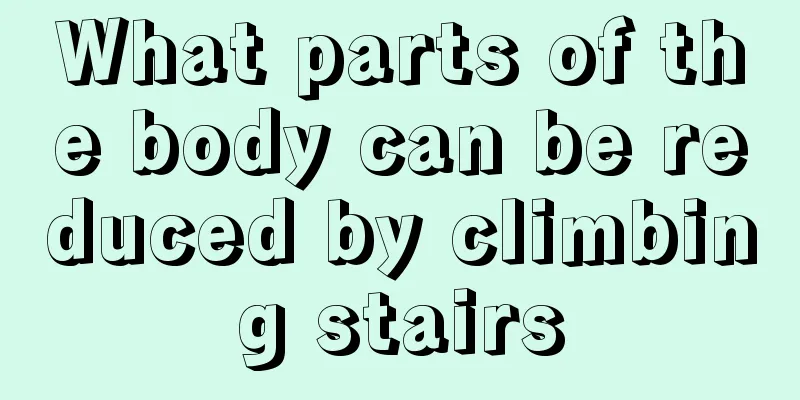 What parts of the body can be reduced by climbing stairs