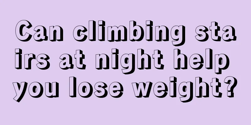 Can climbing stairs at night help you lose weight?