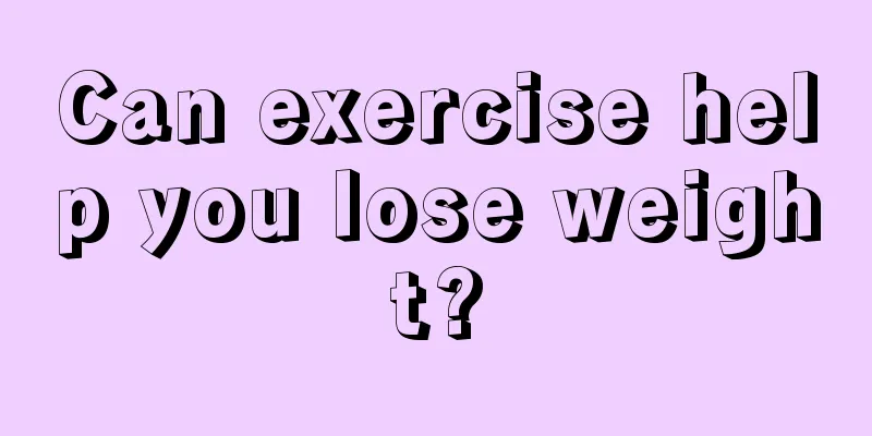 Can exercise help you lose weight?