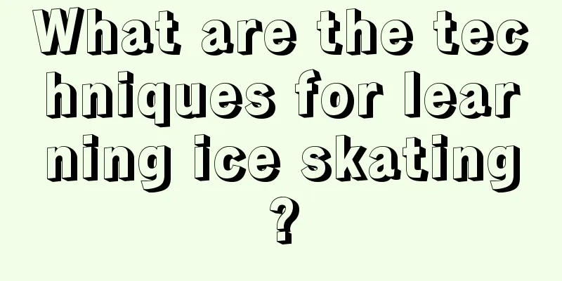 What are the techniques for learning ice skating?