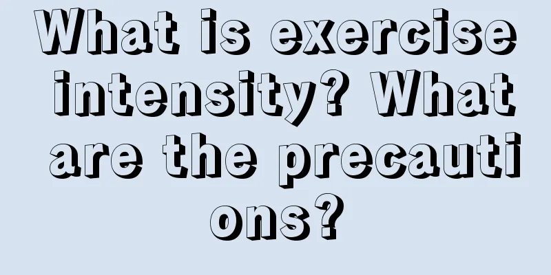 What is exercise intensity? What are the precautions?