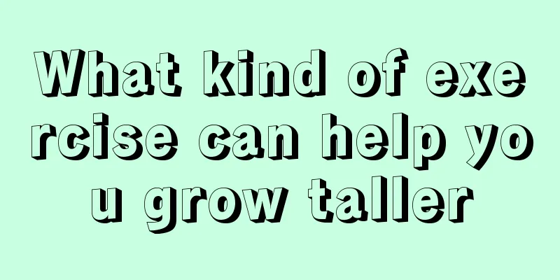 What kind of exercise can help you grow taller