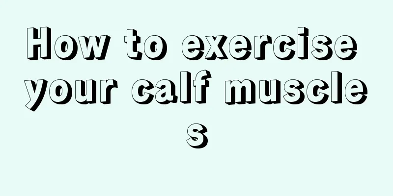 How to exercise your calf muscles