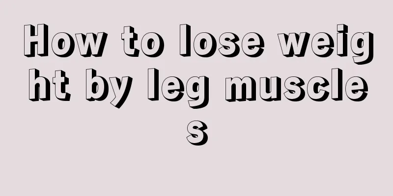 How to lose weight by leg muscles