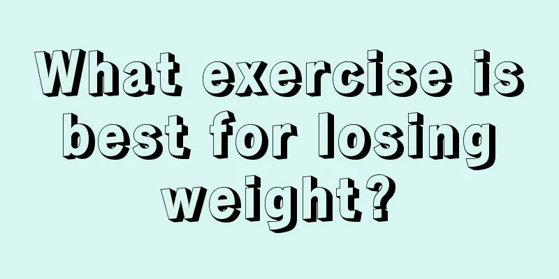 What exercise is best for losing weight?