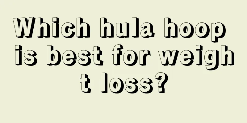 Which hula hoop is best for weight loss?