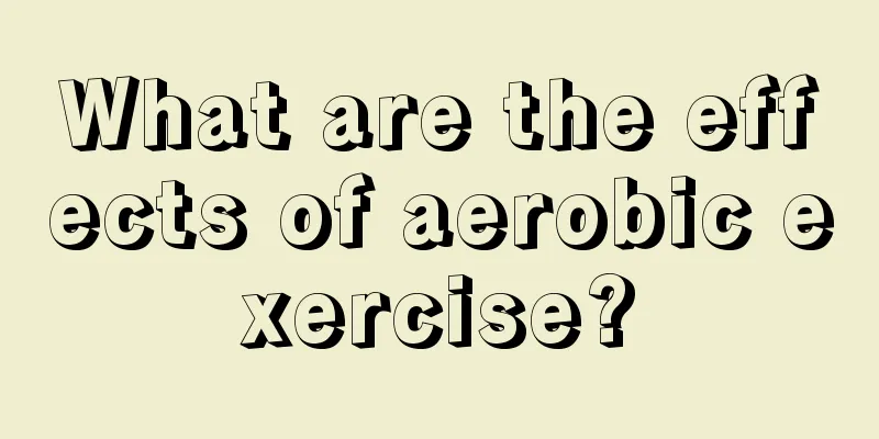 What are the effects of aerobic exercise?