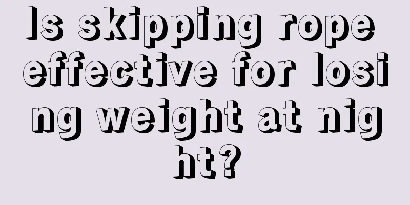 Is skipping rope effective for losing weight at night?