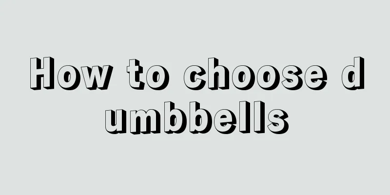 How to choose dumbbells