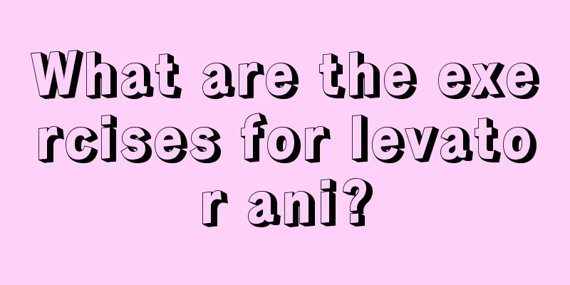 What are the exercises for levator ani?