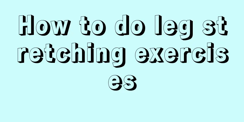 How to do leg stretching exercises