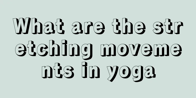 What are the stretching movements in yoga