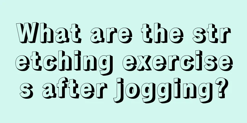 What are the stretching exercises after jogging?