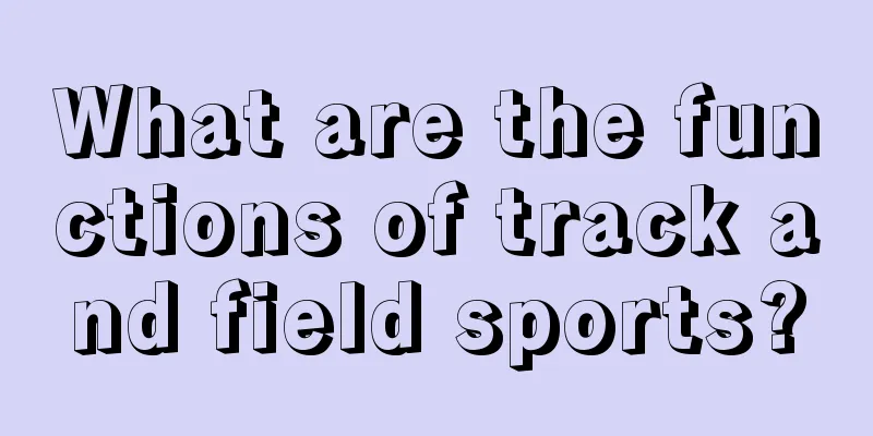 What are the functions of track and field sports?