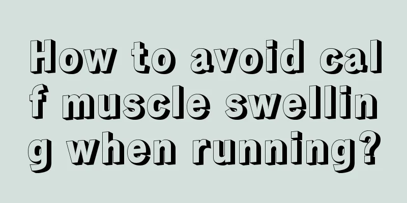 How to avoid calf muscle swelling when running?