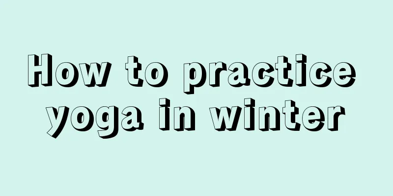 How to practice yoga in winter